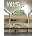 Against the Grain: Mass Timber in the Home - Hardcover