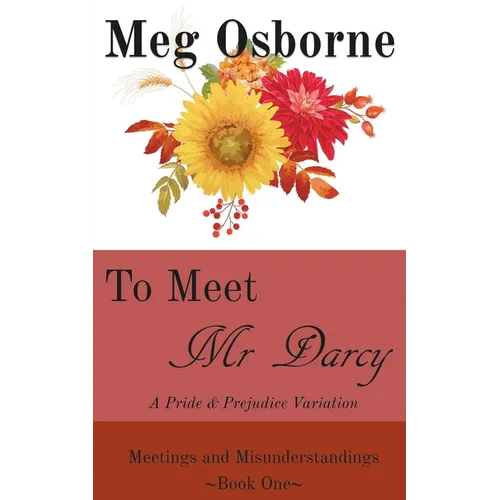 To Meet Mr Darcy: A Pride and Prejudice Variation - Paperback