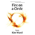 Fire on a Circle: Poems - Paperback