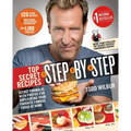 Top Secret Recipes Step-By-Step: Secret Formulas with Photos for Duplicating Your Favorite Famous Foods at Home: A Cookbook - Paperback