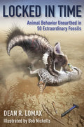 Locked in Time: Animal Behavior Unearthed in 50 Extraordinary Fossils - Hardcover