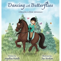 Dancing with Butterflies, A Breathe to Ride Adventure - Hardcover