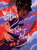 What We Don't Talk about - Paperback