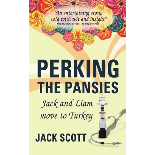 Perking the Pansies - Jack and Liam Move to Turkey - Paperback