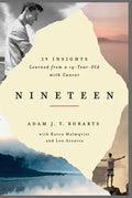Nineteen: 19 Insights Learned from a 19-Year-Old with Cancer - Paperback