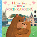 I Love You as Big as North Carolina - Board Book