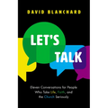 Let's Talk: Eleven Conversations for People Who Take Life, Faith, and the Church Seriously - Paperback