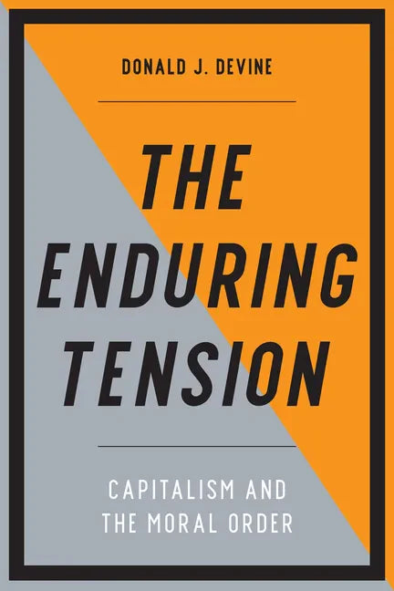 The Enduring Tension: Capitalism and the Moral Order - Hardcover