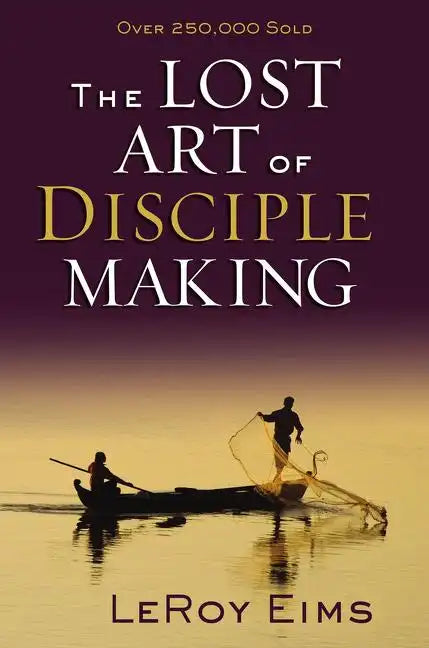 The Lost Art of Disciple Making - Paperback