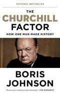 The Churchill Factor: How One Man Made History - Paperback