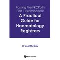 Passing the FRCPath Part 1 Examination: A Practical Guide for Haematology Registrars - Hardcover
