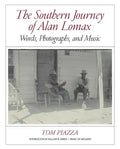 The Southern Journey of Alan Lomax: Words, Photographs, and Music - Hardcover