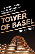 Tower of Basel: The Shadowy History of the Secret Bank That Runs the World - Paperback