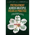 Pretreatment Across Multiple Fields of Practice: Trauma Informed Approach to Homelessness and Beyond - Paperback