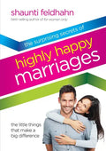 The Surprising Secrets of Highly Happy Marriages: The Little Things That Make a Big Difference - Hardcover
