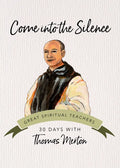 Come Into the Silence: 30 Days with Thomas Merton - Paperback
