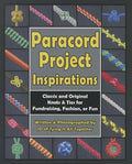 Paracord Project Inspirations: Classic and Original Knots & Ties for Fundraising, Fashion, or Fun - Paperback