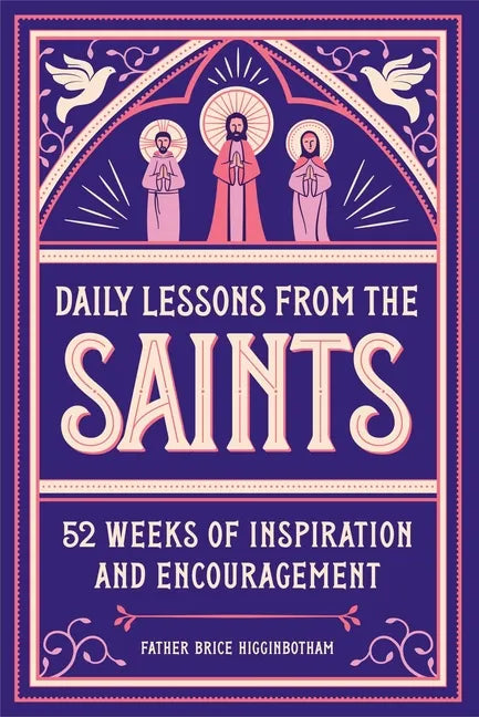 Daily Lessons from the Saints: 52 Weeks of Inspiration and Encouragement - Paperback