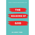 The Seasons of God: The Key to Effective and Successful Life - Paperback