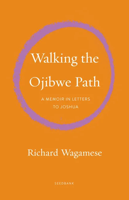 Walking the Ojibwe Path: A Memoir in Letters to Joshua - Paperback