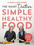 The Hairy Dieters Simple Healthy Food: The One-Stop Guide to Losing Weight and Staying Healthy - Paperback