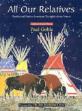 All Our Relatives: Traditional Native American Thoughts about Nature - Paperback