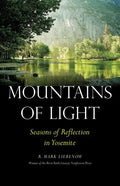 Mountains of Light: Seasons of Reflection in Yosemite - Paperback