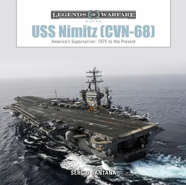 USS Nimitz (CVN-68): America's Supercarrier: 1975 to the Present - Hardcover