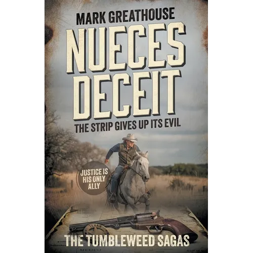 Nueces Deceit: The Strip Gives Up Its Evil (A Western Adventure Series) - Paperback