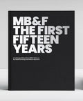 Mb&f: The First Fifteen Years: A Catalogue Raisonné - Hardcover