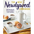The New Newlywed Cookbook: 100 Recipes for Every Couple to Cook Together - Paperback