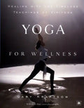 Yoga for Wellness: Healing with the Timeless Teachings of Viniyoga - Paperback