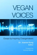 Vegan Voices: Essays by Inspiring Changemakers - Paperback