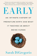 Early: An Intimate History of Premature Birth and What It Teaches Us about Being Human - Paperback