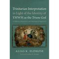 Trinitarian Interpretation in Light of the Identity of YHWH as the Triune God - Hardcover