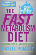 The Fast Metabolism Diet: Eat More Food and Lose More Weight - Hardcover
