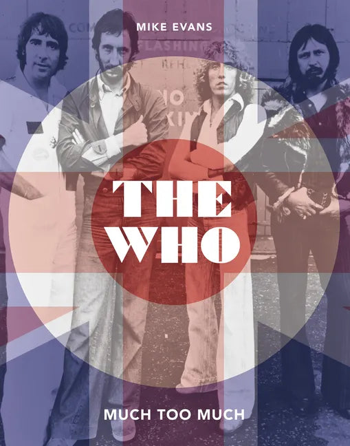The Who: Much Too Much - Hardcover
