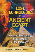 Lost Technologies of Ancient Egypt: Advanced Engineering in the Temples of the Pharaohs - Paperback