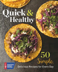 Quick & Healthy: 50 Simple Delicious Recipes for Every Day - Paperback