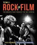 Rock on Film: The Movies That Rocked the Big Screen - Hardcover