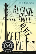 Because You'll Never Meet Me - Paperback