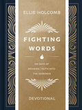Fighting Words Devotional: 100 Days of Speaking Truth Into the Darkness - Hardcover