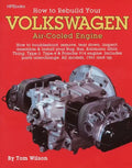 How to Rebuild Your Volkswagen Air-Cooled Engine: How to Troubleshoot, Remove, Tear Down, Inspect, Assemble & Install Your Bug, Bus, Karmann Ghia, Thi - Paperback