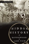 Hidden History of Ravenswood and Lake View - Paperback