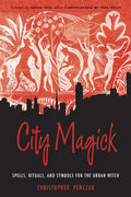 City Magick: Spells, Rituals, and Symbols for the Urban Witch - Paperback