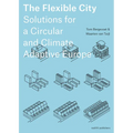 The Flexible City: Solutions for a Circular and Climate Adaptive Europe - Paperback