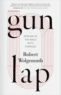 Gun Lap: Staying in the Race with Purpose - Hardcover