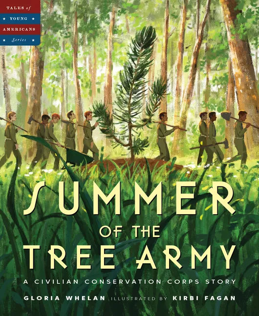 Summer of the Tree Army: A Civilian Conservation Corps Story - Hardcover