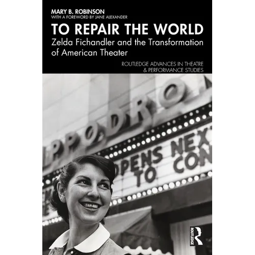 To Repair the World: Zelda Fichandler and the Transformation of American Theater - Paperback