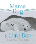 Mama Dug a Little Den - Hardcover